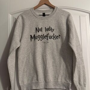 Harry Potter Not Today Mugglefucke* Sweatshirt Small